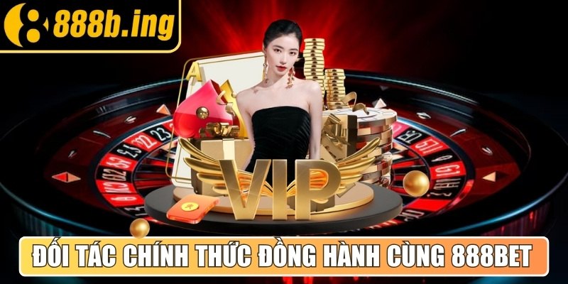 Đối tác chính thức đồng hành cùng 888Bet uy tín