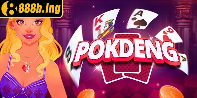 Pok Deng 888Bet là gì?
